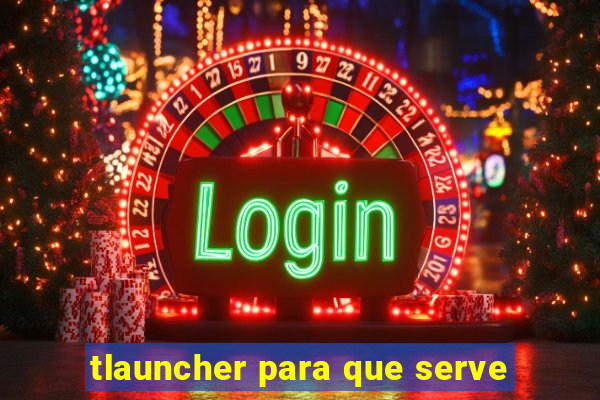 tlauncher para que serve